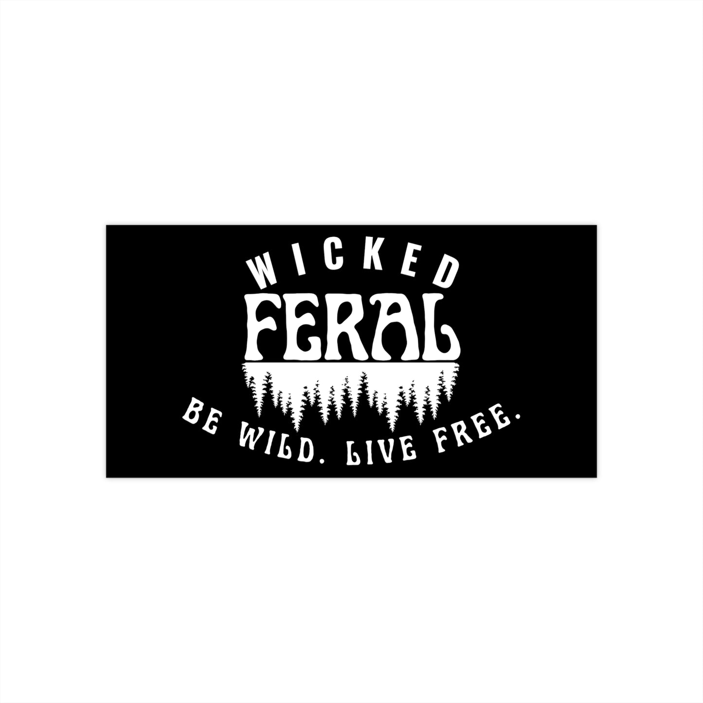 Wicked Feral Bumper Sticker